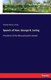 Speech of Hon. George B. Loring