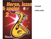 2 Horen, Lezen & Spelen  2 ALTSAXOFOON.  Met online audio