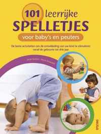 101 leerrijke spelletjes voor baby"s en peuters