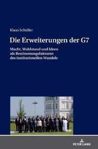 Die Erweiterungen der G7; Macht, Wohlstand und Ideen als Bestimmungsfaktoren des institutionellen Wandels