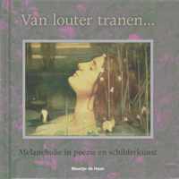 Van louter tranen... Melancholisch in poezie en schilderkunst