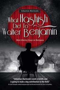 What Hashish Did To Walter Benjamin