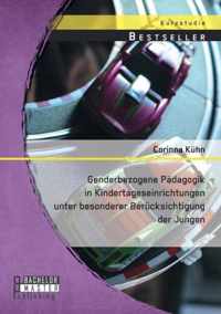 Genderbezogene Pädagogik in Kindertageseinrichtungen unter besonderer Berücksichtigung der Jungen