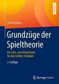 Grundzüge Der Spieltheorie: Ein Lehr- Und Arbeitsbuch Für Das (Selbst-)Studium