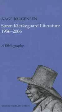 Soren Kierkegaard Literature 1956-2006 - A Bibliography