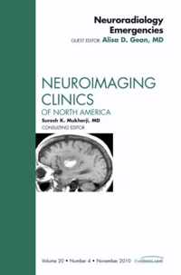 Neuroradiology Emergencies, An Issue of Neuroimaging Clinics