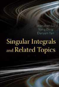 Singular Integrals And Related Topics