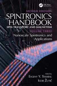 Spintronics Handbook, Second Edition Spin Transport and Magnetism Volume Three Nanoscale Spintronics and Applications 3
