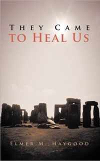 They Came to Heal Us