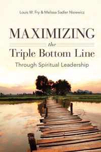 Maximizing The Triple Bottom Line Through Spiritual Leadersh
