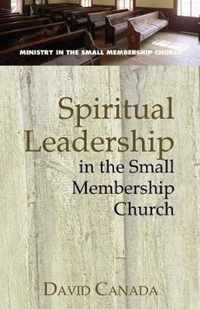 Spiritual Leadership in the Small Membership Church