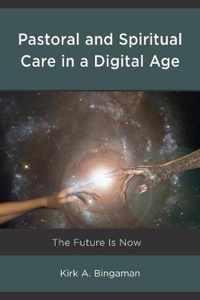 Pastoral and Spiritual Care in a Digital Age