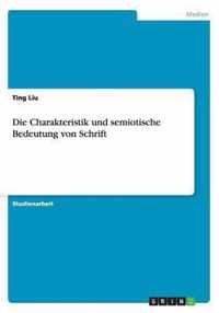 Die Charakteristik und semiotische Bedeutung von Schrift