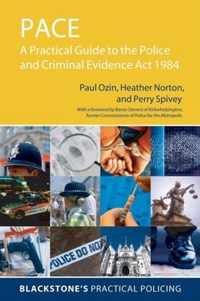 PACE: A Practical Guide to the Police and Criminal