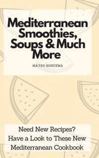 Mediterranean Smoothies, Soups & Much More