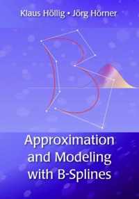 Approximation and Modeling with B-Splines