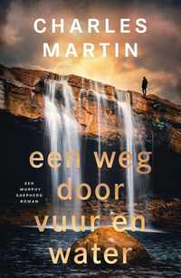 Murphy Shepherd 2 -   Een weg door vuur en water