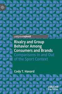 Rivalry and Group Behavior Among Consumers and Brands