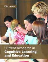 Current Research in Cognitive Learning and Education