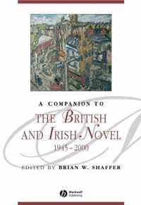 A Companion to the British and Irish Novel 1945 - 2000