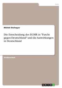 Die Entscheidung des EGMR in Furcht gegen Deutschland und die Auswirkungen in Deutschland