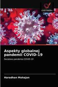 Aspekty globalnej pandemii COVID-19
