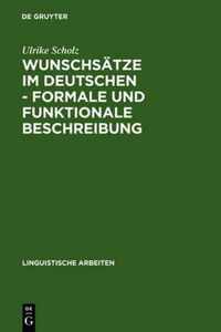 Wunschsatze im Deutschen - Formale und funktionale Beschreibung