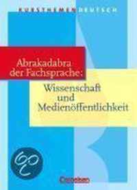 Kursthemen Deutsch. Abrakadabra der Fachsprache: Wissenschaft und Medienöffentlichkeit. Schülerband
