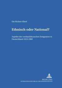 Ethnisch oder National?; Aspekte der russlanddeutschen Emigration in Deutschland 1919-1969