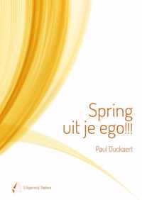 Spring uit je ego!!!