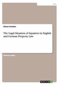 The Legal Situation of Squatters in English and German Property Law