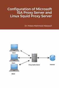 Configuration of Microsoft ISA Proxy Server and Linux Squid Proxy Server