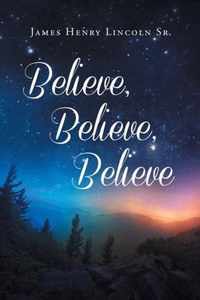 Believe Believe Believe