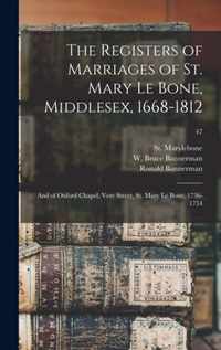 The Registers of Marriages of St. Mary Le Bone, Middlesex, 1668-1812