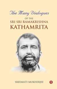 The Many Dialogues of the Sri Sri Ramakrishna Kathamrita