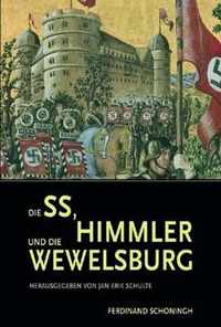 Die Ss, Himmler Und Die Wewelsburg