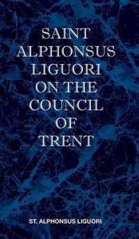 St Alphonsus Liguori on the Council of Trent