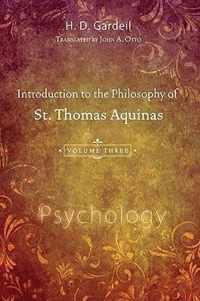 Introduction to the Philosophy of St. Thomas Aquinas, Volume III