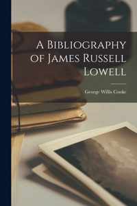 A Bibliography of James Russell Lowell