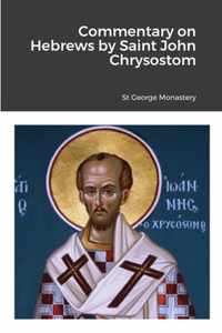 Commentary on Hebrews by St John Chrysostom