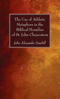 The Use of Athletic Metaphors in the Biblical Homilies of St. John Chrysostom