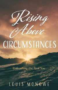 Rising Above Circumstances