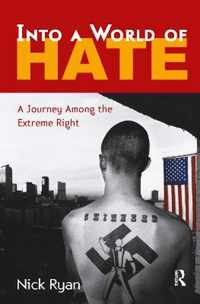 Into a World of Hate: A Journey Among the Extreme Right