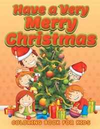 Have a Very Merry Christmas (Christmas coloring book for children 3)