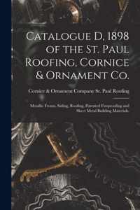 Catalogue D, 1898 of the St. Paul Roofing, Cornice & Ornament Co.