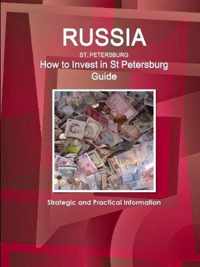 Russia, St Petersburg - How to Invest in St Petersburg Guide - Strategic and Practical Information