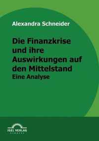 Die Finanzkrise und ihre Auswirkungen auf den Mittelstand