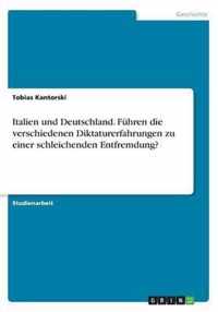 Italien und Deutschland. Fuhren die verschiedenen Diktaturerfahrungen zu einer schleichenden Entfremdung?