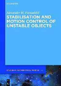 Stabilisation and Motion Control of Unstable Objects