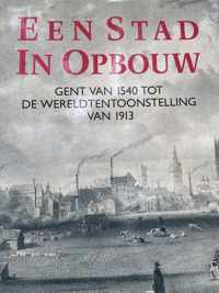 Stad in opbouw - Gent na 1540